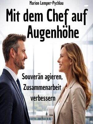 cover image of Mit dem Chef auf Augenhöhe
